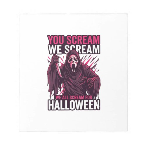 You Scream We Halloween Ghostface Bloody Knife Notepad