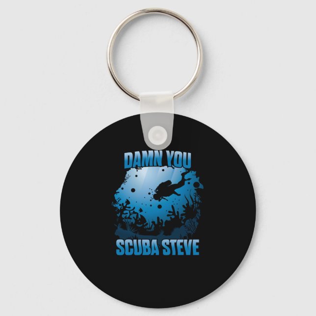 You Scuba Steve Diving Ocean Funny Gift Keychain (Front)