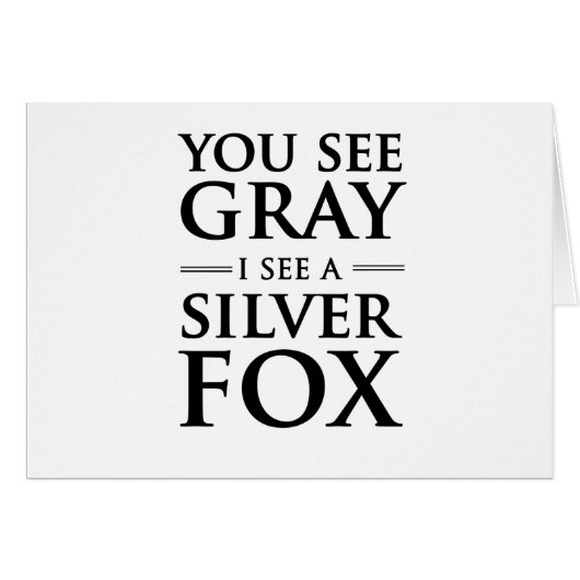 You See Gray, I See a Silver Fox Cards (Front Horizontal)