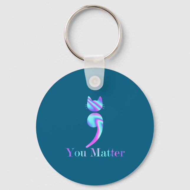 You Semicolon Cat Suicide Mental Health Awareness  Keychain (Front)