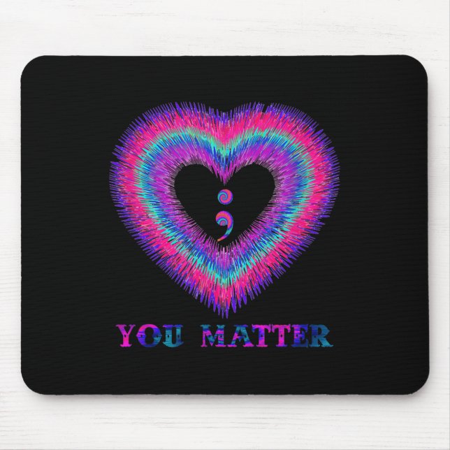 You Semicolon Heart Suicide Prevention Awareness  Mouse Pad (Front)