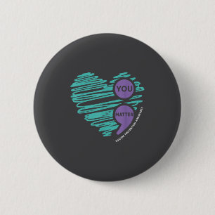You Semicolon Suicide Prevention Awareness Month  Button