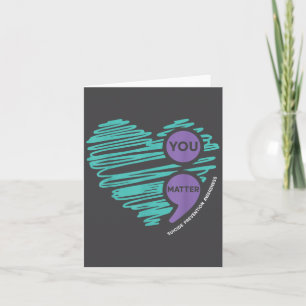 You Semicolon Suicide Prevention Awareness Month  Card