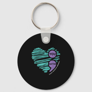 You Semicolon Suicide Prevention Awareness Month  Keychain