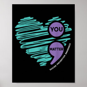 You Semicolon Suicide Prevention Awareness Month  Poster