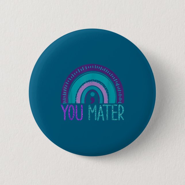 You Semicolon Suicide Prevention Purple Teal Rainb Button (Front)