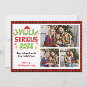 you serious 2025? Funny 3 Family Photos Christmas Holiday Card