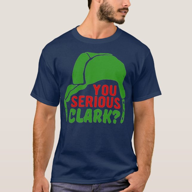 You Serious Clark T-Shirt (Front)