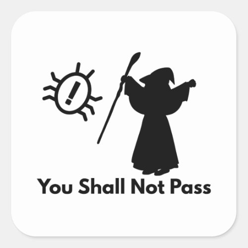 You shall not pass bug funny test wizard square sticker