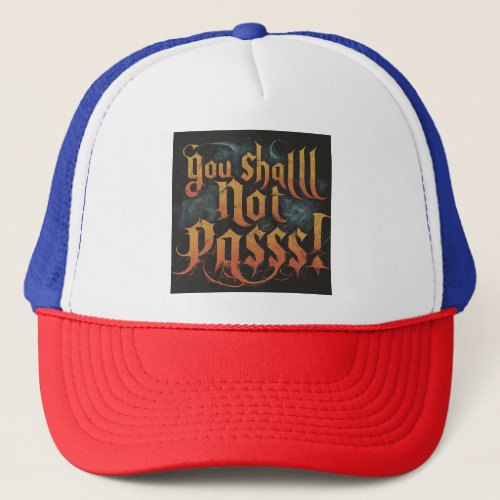 You Shall Not Pass Trucker Hat