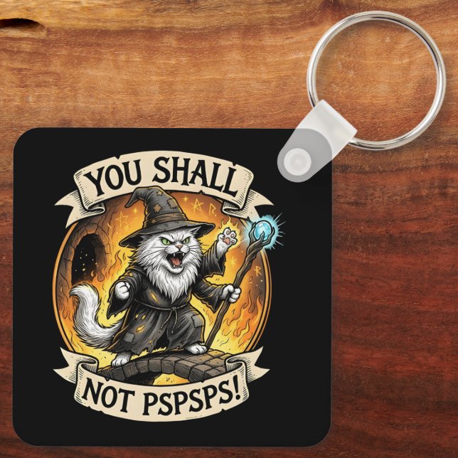 You Shall Not PSPSPS Funny Wizard Cat Fantasy Keychain (Back)