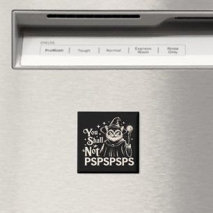 You Shall Not PSPSPSPS Funny Cat Wizard Dad Magnet