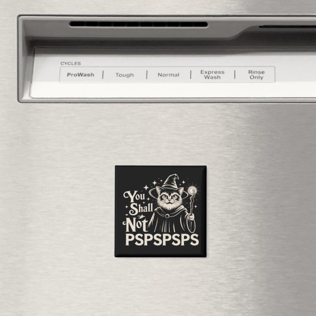 You Shall Not PSPSPSPS Funny Cat Wizard Dad  Magnet (In Situ (Dishwasher))
