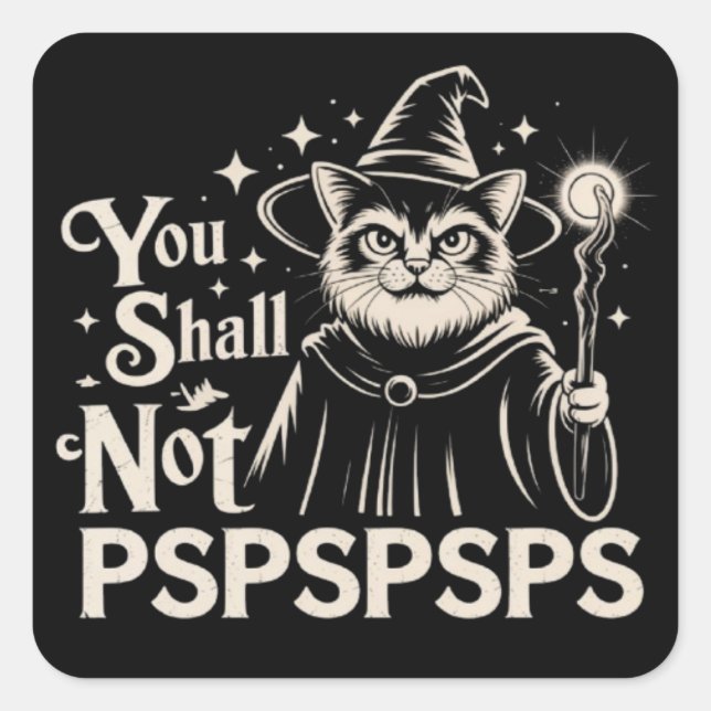 You Shall Not PSPSPSPS Funny Cat Wizard Dad  Square Sticker (Front)