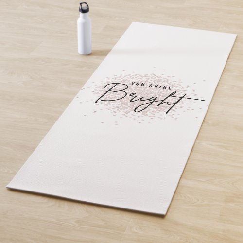 You Shine Bright Yoga Mat