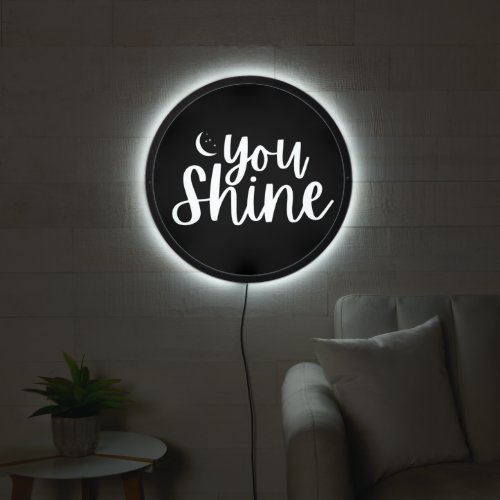 You Shine Illuminated Sign