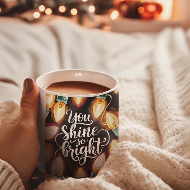 You Shine So Bright Mug (Empower someone special this holiday with this, "You shine so bright" mug! )