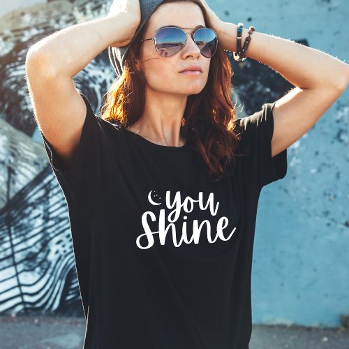 You Shine Womens T_Shirt
