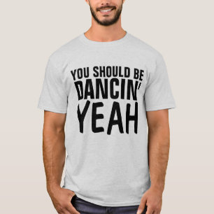 YOU SHOULD BE DANCING YEAH Vintage Disco T-shirts