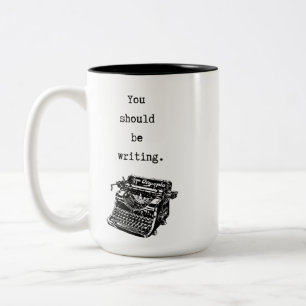 You should be writing typewriter mug mfifeart