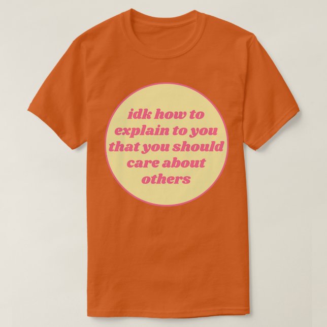 You Should Care About Others Empathy T-Shirt (Design Front)