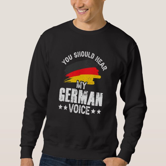You Should Hear My German Voice Teacher Germany Sc Sweatshirt (Front)