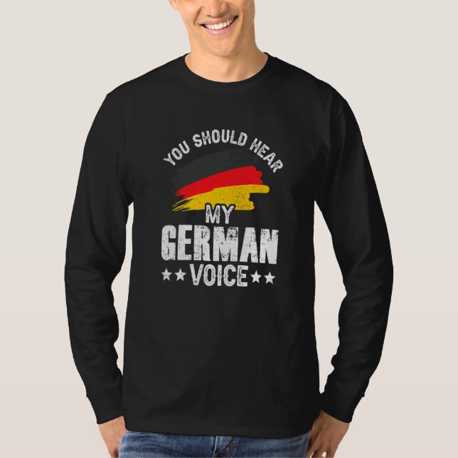 You Should Hear My German Voice Teacher Germany Sc T-Shirt (Front)