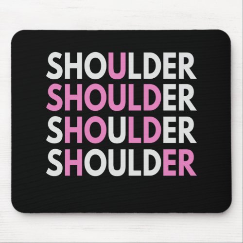 You Should Hold Her Shoulder Funny Quote Gift Mouse Pad