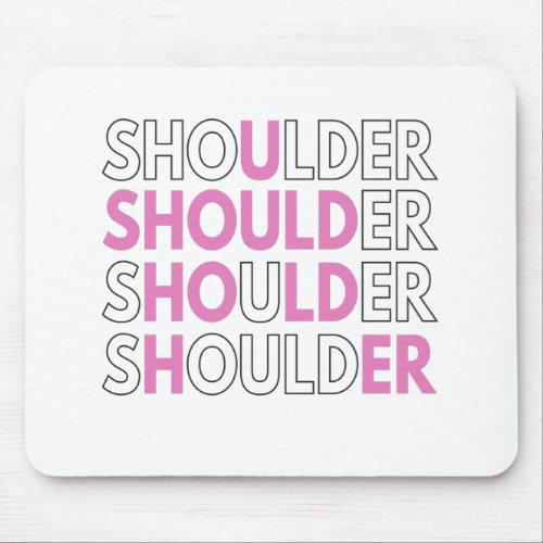 You Should Hold Her Shoulder Funny Quote Gift Mouse Pad