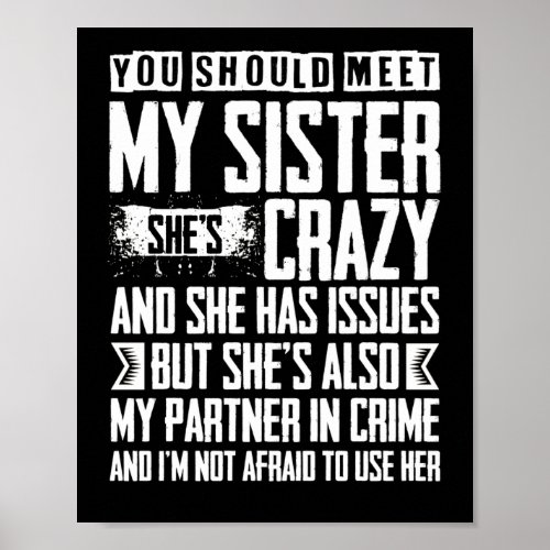You Should Meet My Sister Shes Crazy Has Issues Poster