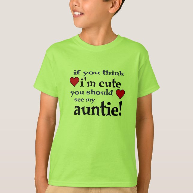 You should see my Auntie love heart kids tee shirt (Front)