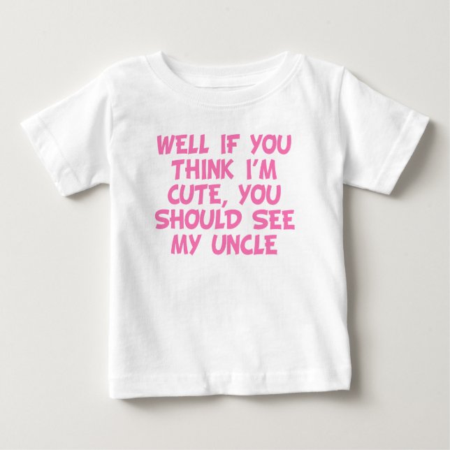 You Should See My Uncle Baby T-Shirt (Front)