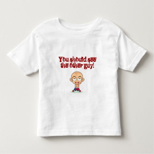 You should see the other guy toddler t_shirt