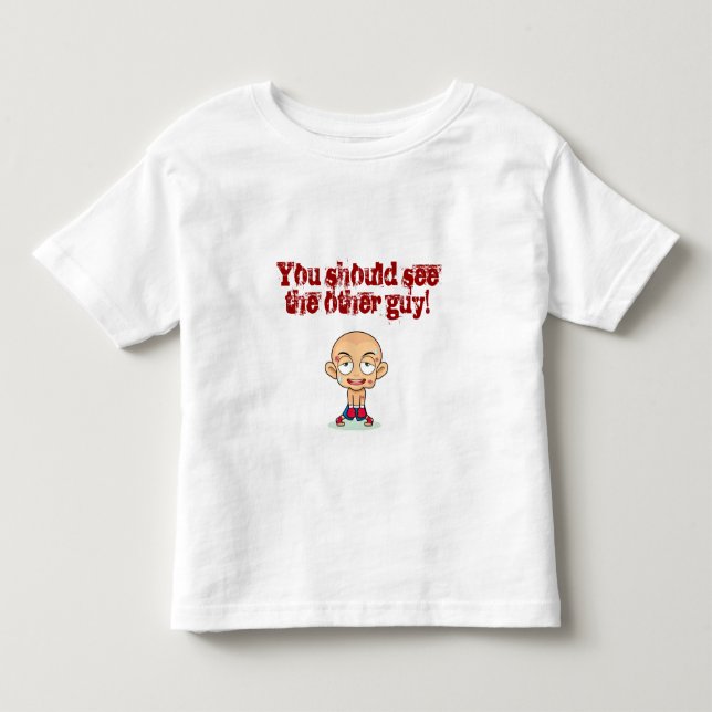 You should see the other guy toddler t-shirt (Front)