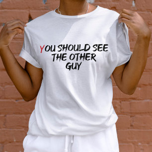 You Should See The Other Guy Unisex Funny T-Shirt