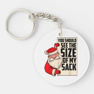 You Should See The Size Of My Sack Funny Santa Chr Keychain