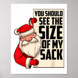 You Should See The Size Of My Sack Funny Santa Chr Poster