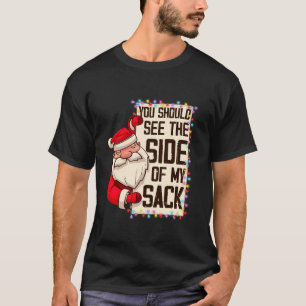 You Should See The Size Of My Sack Funny Santa Chr T-Shirt