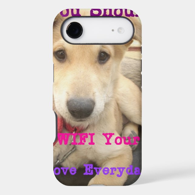 You Should WIFI Your Love Everyday Case-Mate iPhone Case (Back)
