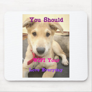 You Should WIFI Your Love Everyday Mouse Pad