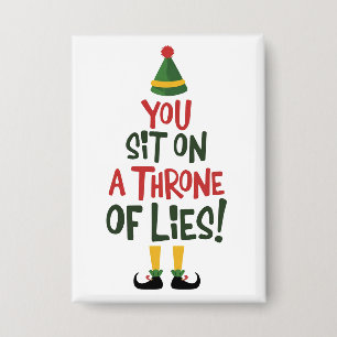 You Sit On A Throne Of Lies Quote Funny Christmas Button