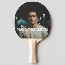 You Smashed It Congratulations Personalized Ping Pong Paddle
