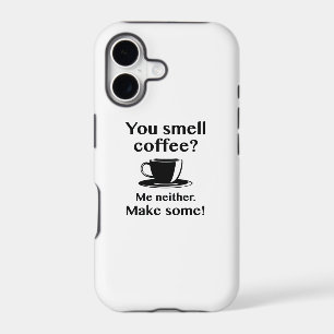 You Smell Coffee iPhone 17 Case