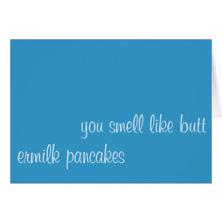 you smell like butt cards