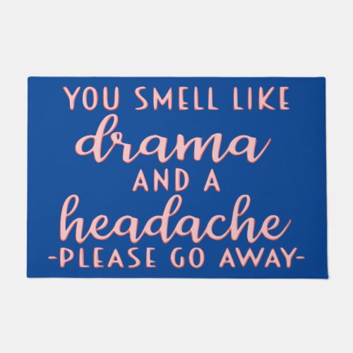 You smell like drama funny Door Mat