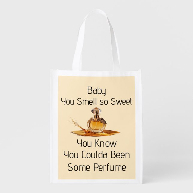 You Smell So Sweet Grocery Bag (Front)
