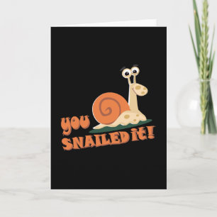 You snailed it well done card