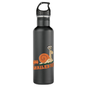 You snailed it well done stainless steel water bottle
