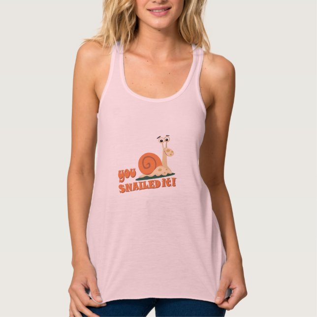 You snailed it well done tank top (Front)
