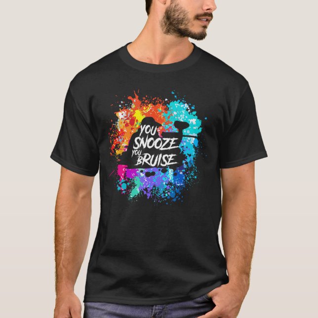 You Snooze You Bruise Funny Paintball Gift Men Wom T-Shirt (Front)